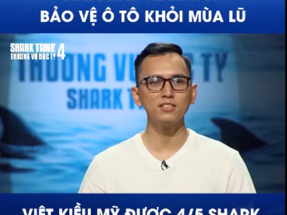 1Giải pháp “làm nổi”bảo vệ ô tô khỏi mùa lũ-Việt kiều mỹ được 4/5 Shark xuống tiền
