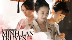 MINH LAN TRUYỆN trọn bộ 73 tập Full HD